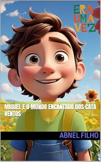 Livro Miguel e o Mundo Encantado dos Cata Ventos