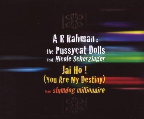A.R. Rahman - Jai Ho! (You Are My Destiny) (and The Pussycat Dolls) Lyrics - Zortam Music