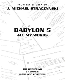 Babylon 5 All My Words Straczynski J Michael 9781630775018 Amazon Com Books Babylon 5 All My Words Straczynski J Michael 9781630775018 Amazon Com Books