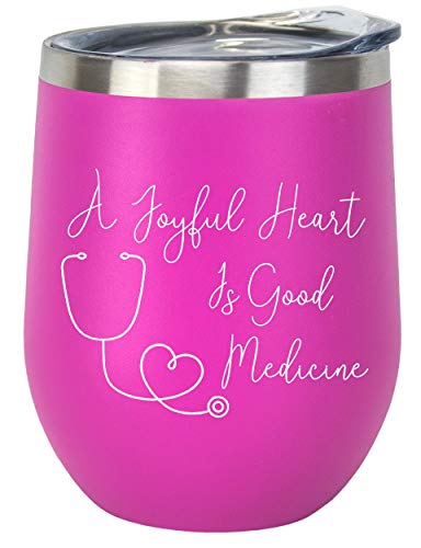 A Joyful Heart Is Good Medicine! 11oz Stainless Steel Inspirational Wine Tumbler with Lid. A Lovely Gift for Nurses, Medical Assistants, Doctors, Nursing Students, or Healthcare Professional (Pink)
