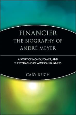 Amazon Com Financier The Biography Of Andr 233 Meyer A