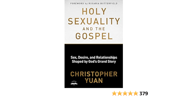 Holy Sexuality And The Gospel Sex Desire And Relationships Shaped By God S Grand Story English Edition Ebook Yuan Christopher Butterfield Rosaria Amazon Es Tienda Kindle
