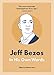 Jeff Bezos: In His Own Words (In Their Own Words series)