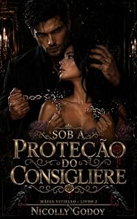 Livro Sob a Proteção do Consigliere (Máfia Vitiello Livro 2)