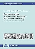 Image de Das Konzept der Sozialen Marktwirtschaft und seine Anwendung: Deutschland im internationalen Vergleich (Ordnungspolitische Dialoge) (English and Germa