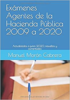 Livres Couvertures de Exámenes Agentes de la Hacienda Pública 2009 a 2020: Actualizados a junio 2020, resueltos y comentados (Español) Tapa blanda – 12 junio 2020