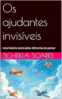 Livro Os ajudantes invisíveis: Uma história sobre jeitos diferentes de pensar (Crescer diferente Livro 1)