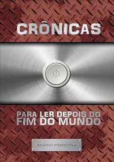 Livro Crônicas Para Ler Depois Do Fim Do Mundo