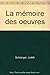 La mémoire des oeuvres by 