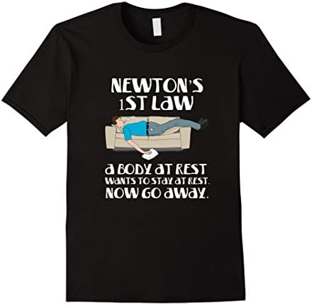 Men's Newtons First 1st Law Body At Rest Now Go Away Funny T-Shirt 3XL Black