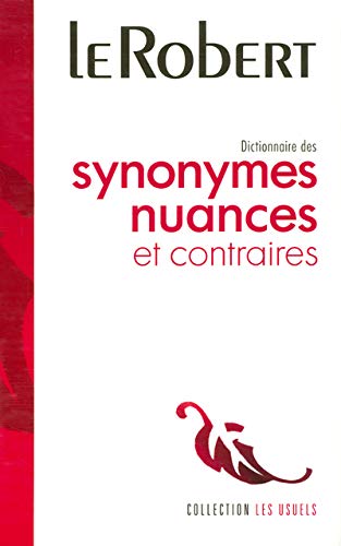 Le Robert Dictionnaire Des Synonymes Nuances Et Contraires Version Reliee Flexi Bound Library Version Usuels Flexi Bound Collectif Amazon In Books