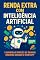 Livro Renda Extra com Inteligência Artificial: 5 Maneiras Simples de Ganhar Dinheiro Usando o ChatGPT