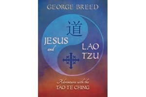 Jesus and Lao Tzu: Adventures with the Tao Te Ching
