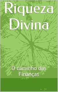 Livro Riqueza Divina : O caminho das Finanças