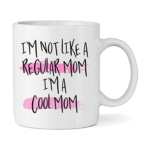 I'm Not Like a Regular Mom I'm a Cool Mom Ceramic Coffee Mug - 11oz Coffee Cup - Fox and Clover Original