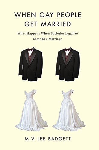 When Gay People Get Married: What Happens When Societies Legalize Same-Sex Marriage