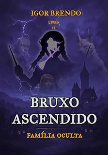 Livro Bruxo Ascendido - Família Oculta: Família Oculta
