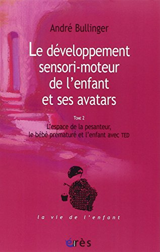 Le  développement sensori-moteur de l'enfant et ses avatars