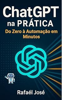 Livro ChatGPT na Prática: Do Zero à Automação em Minutos