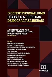 Livro O Constitucionalismo Digital e a Crise das Democracias Liberais