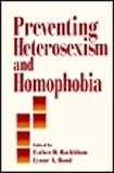 Preventing Heterosexism and Homophobia, , 0761900225