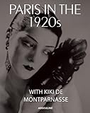 Paris in the 1920's: With Kiki de Montparnasse (Legends)