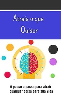 Livro Atraia o que quiser: O passo a passo para atrair qualquer coisa para sua vida