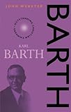 Karl Barth 2nd Edition (Outstanding Christian Thinkers) by John Webster