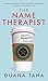 The Name Therapist: How Growing Up with My Odd Name Taught Me Everything You Need to Know about Your by