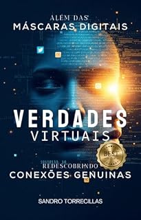 Livro Verdades Virtuais: Além das Máscaras Digitais - Redescobrindo Conexões Genuinas