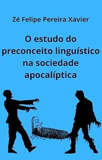 Livro A origem do estudo do preconceito linguístico na sociedade apocalíptica.