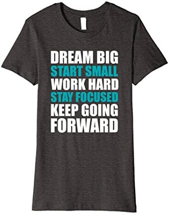Womens Dream Big Start Small Work Hard Motivational T-Shirt Medium Dark Heather