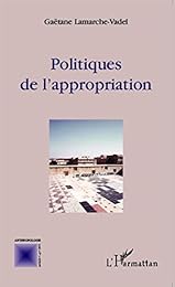 Politiques de l'appropriation