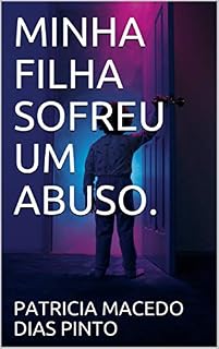 Livro MINHA FILHA SOFREU UM ABUSO.