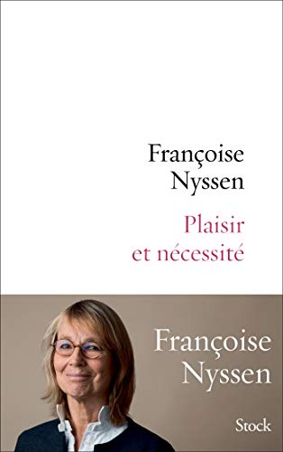 Plaisir et nécessité (Essais - Documents) (French Edition) by Françoise Nyssen