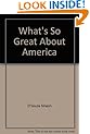 What's So Great about America