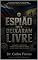 Livro O Espião Que Deixaram Livre