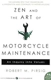 Zen and the Art of Motorcycle Maintenance: An Inquiry Into Values, Robert M. Pirsig, 0060839872