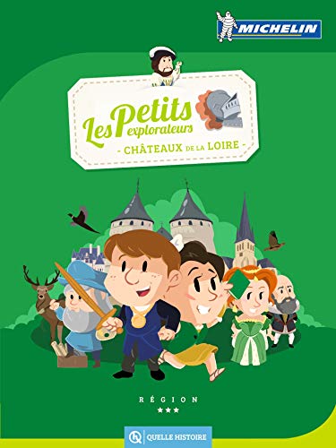 LES PETITS EXPLORATEURS - LES CHÂTEAUX DE LA LOIRE (French Edition) by Karol Alhaire, Marie Martin, Collectif