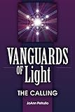 Vanguards of Light: The Calling (Volume 1)