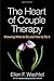 The Heart of Couple Therapy: Knowing What to Do and How to Do It