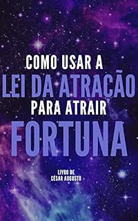Livro Como usar a Lei da Atração para atrair Fortuna