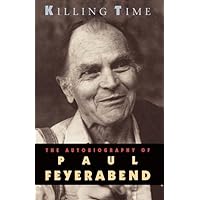 Killing Time: The Autobiography of Paul Feyerabend