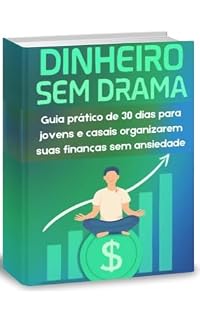Livro DINHEIRO SEM DRAMA: 30 DIAS PARA ORGANIZAR SUA VIDA FINANCEIRA