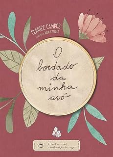 Livro O bordado da minha avó: E-book acessível com descrição de imagens | Compatível com leitores de tela e tecnologias assistivas