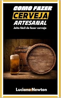 Livro Como fazer cerveja artesanal: Jeito facil de fazer cerveja