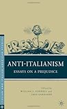 Anti-Italianism : Essays on a Prejudice, , 0230108296