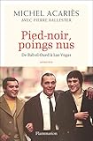 Pied-noir, poings nus: De Bab-el-Oued à Las Vegas (Biographies et mémoires) (French Edition) by