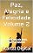 Livro Paz, Alegria e Felicidade Volume 2: Encontre a paz, crie alegria, aproveite a felicidade