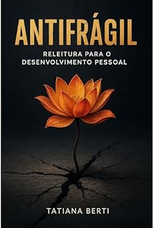 Livro Antifrágil: Releitura para o Desenvolvimento Pessoal